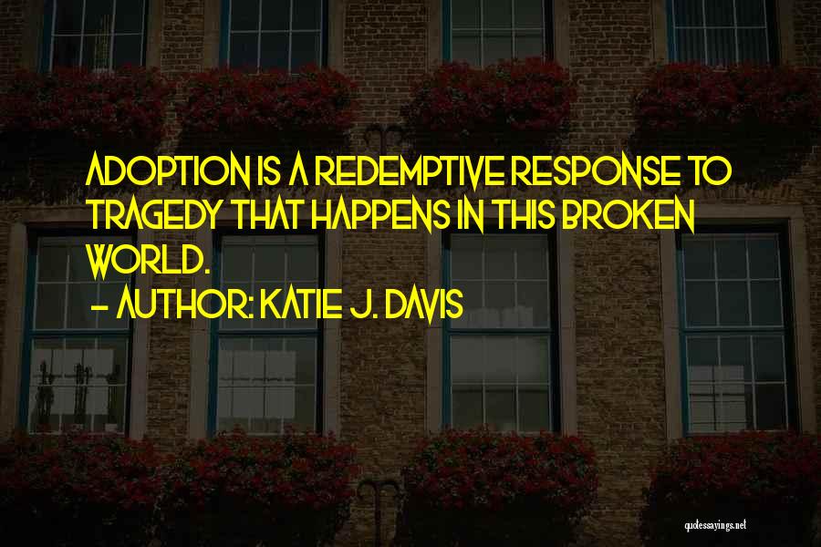 Redemptive Quotes By Katie J. Davis