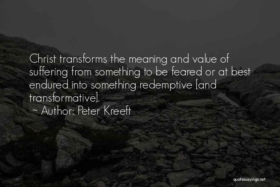 Redemptive Suffering Quotes By Peter Kreeft