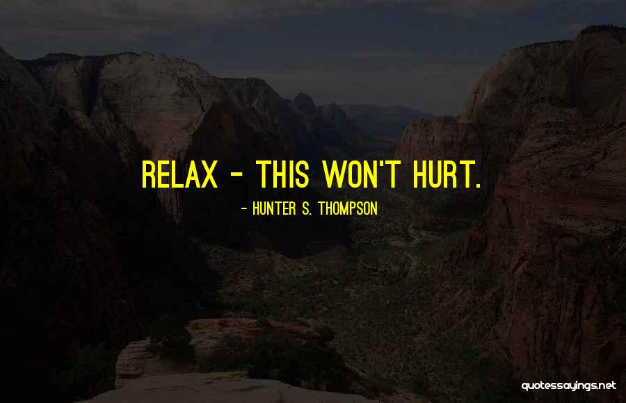 Redenius Funeral Homes Quotes By Hunter S. Thompson Redenius Funeral Homes Quotes By Hunter S. Thompson