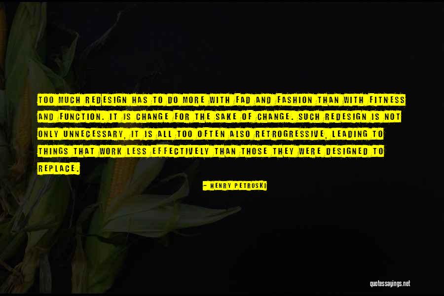 Redesign Quotes By Henry Petroski