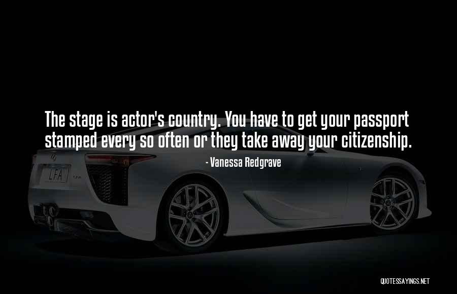 Redgrave Actor Quotes By Vanessa Redgrave Redgrave Actor Quotes By Vanessa Redgrave