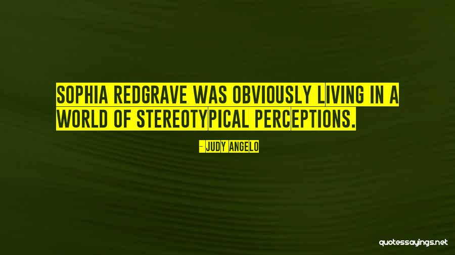Redgrave Quotes By Judy Angelo Redgrave Quotes By Judy Angelo