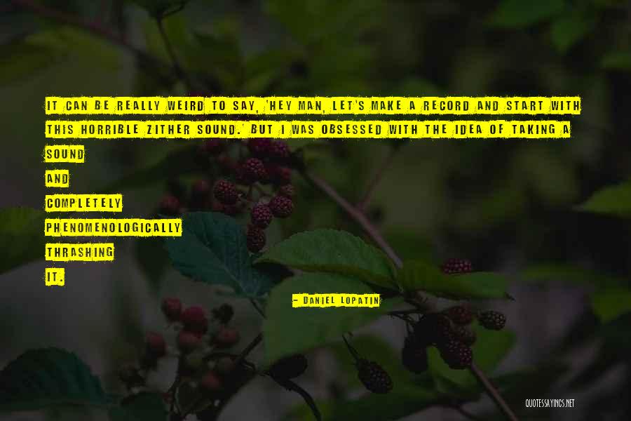 Redgrove Loop Quotes By Daniel Lopatin Redgrove Loop Quotes By Daniel Lopatin