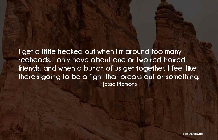 Redheads Quotes By Jesse Plemons Redheads Quotes By Jesse Plemons