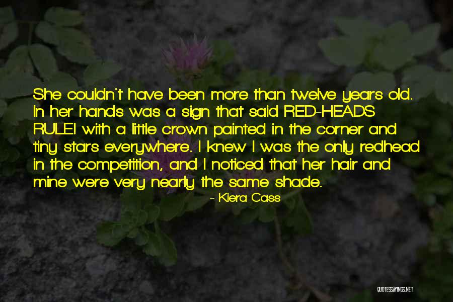 Redheads Quotes By Kiera Cass Redheads Quotes By Kiera Cass