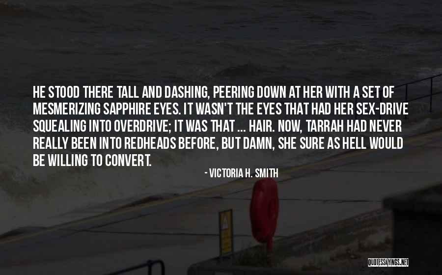 Redheads Quotes By Victoria H. Smith Redheads Quotes By Victoria H. Smith
