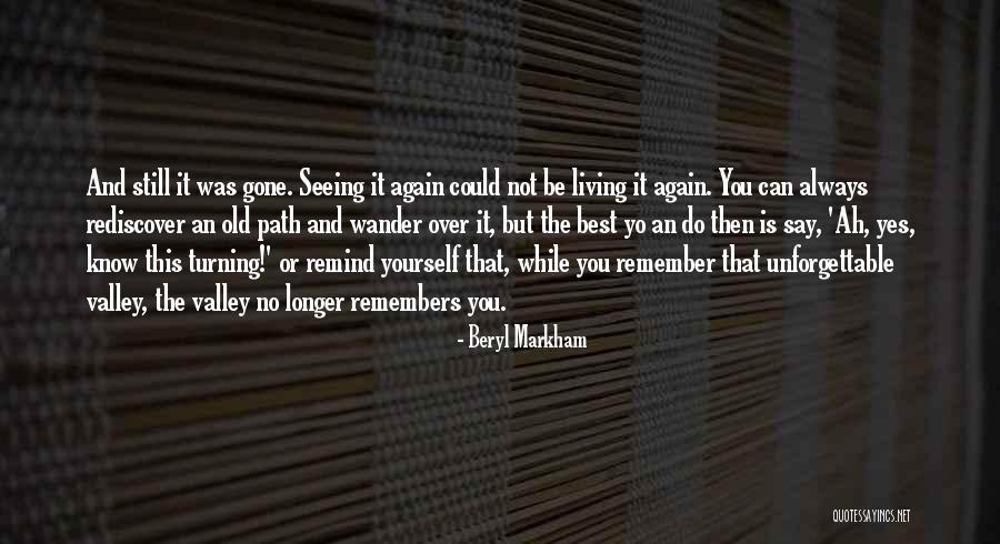 Rediscover Yourself Quotes By Beryl Markham Rediscover Yourself Quotes By Beryl Markham