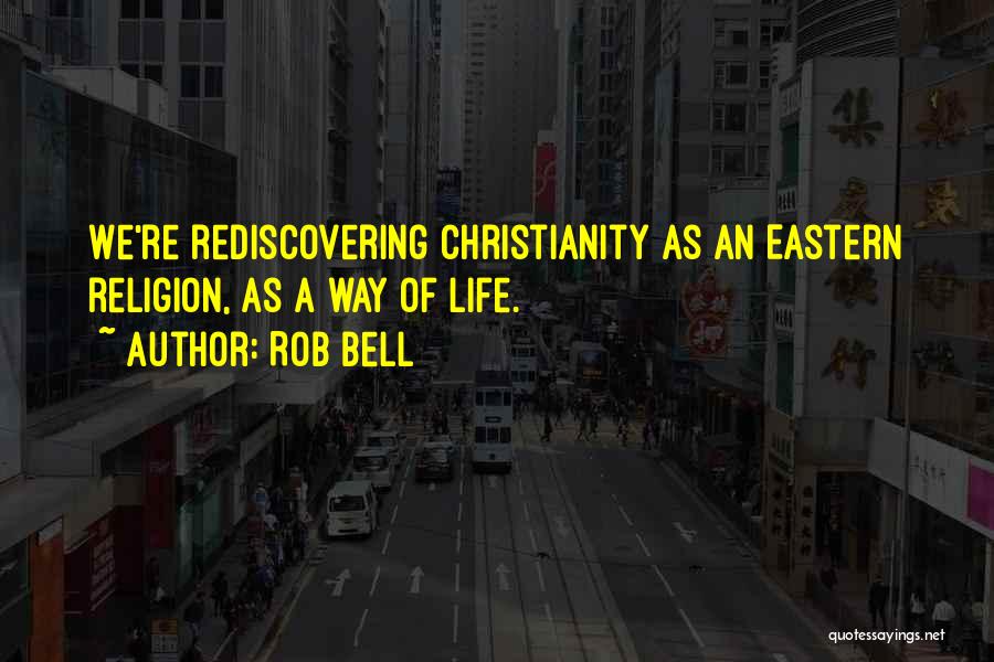 Rediscovering Quotes By Rob Bell