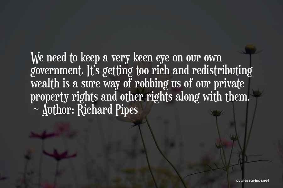 Redistributing Wealth Quotes By Richard Pipes