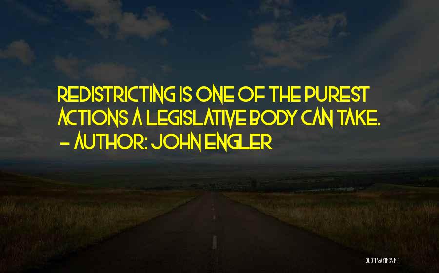 Redistricting Quotes By John Engler