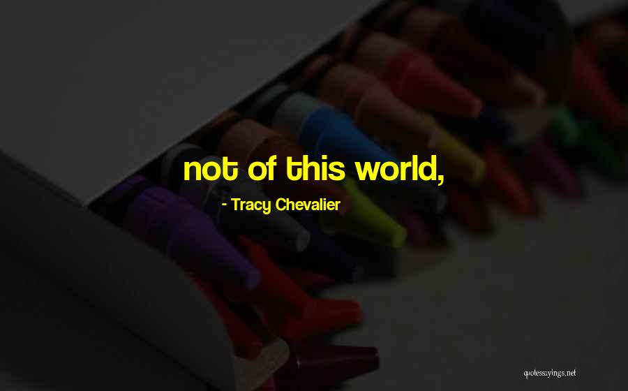Redito Quotes By Tracy Chevalier Redito Quotes By Tracy Chevalier