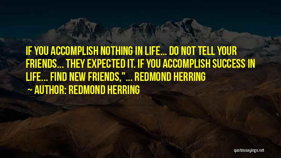 Redmond Herring Quotes 560114