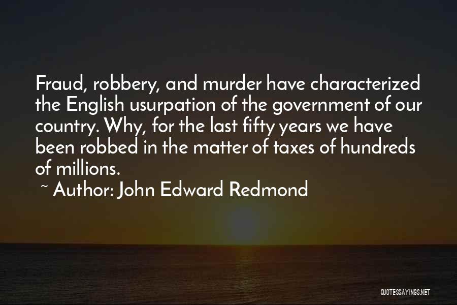 Redmond Quotes By John Edward Redmond