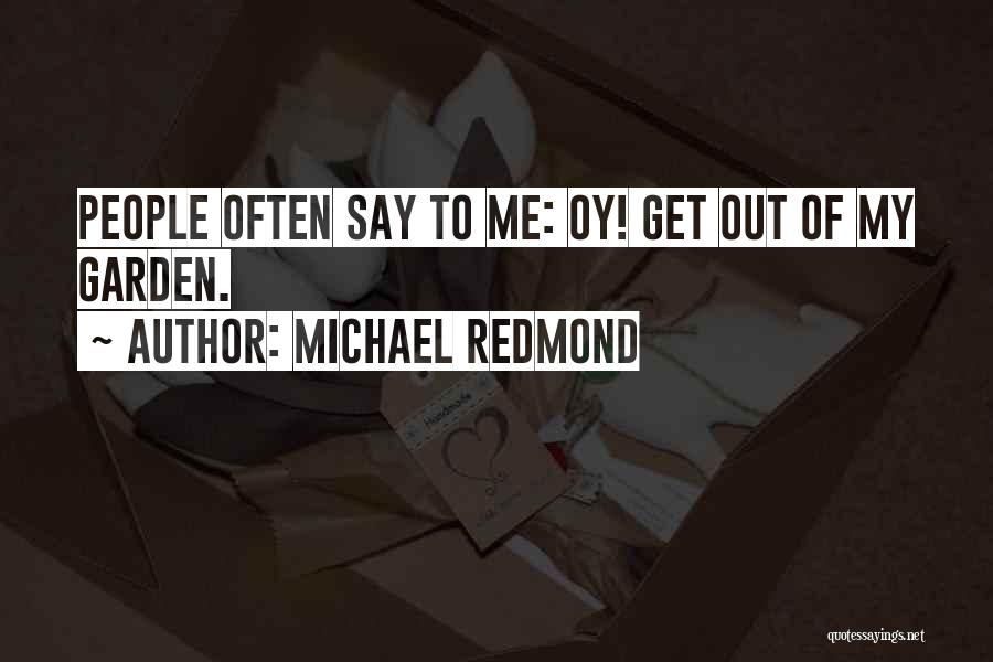 Redmond Quotes By Michael Redmond