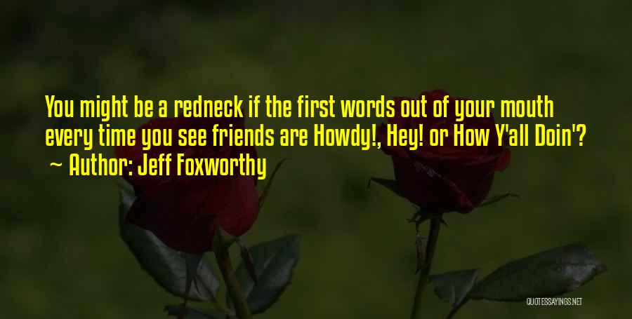 Redneck Best Friends Quotes By Jeff Foxworthy