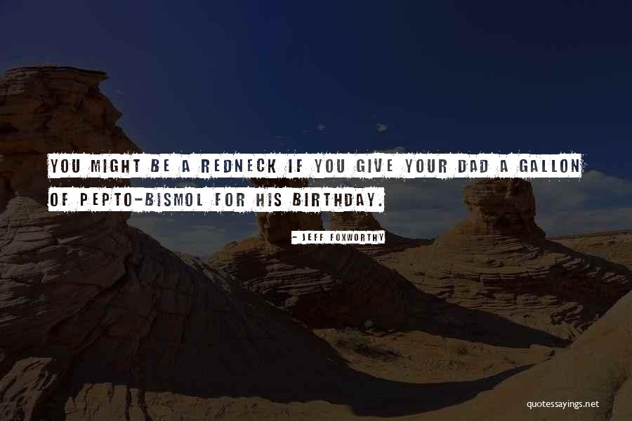 Redneck Birthday Quotes By Jeff Foxworthy Redneck Birthday Quotes By Jeff Foxworthy