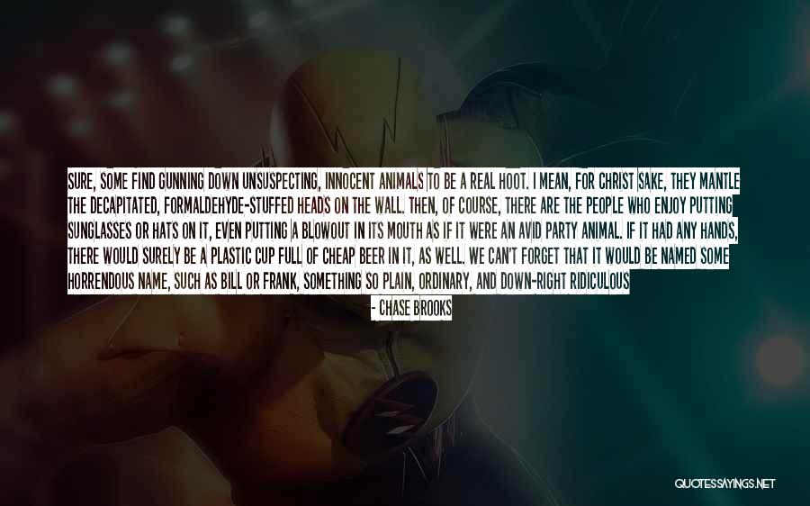 Redneck Hunting Quotes By Chase Brooks Redneck Hunting Quotes By Chase Brooks