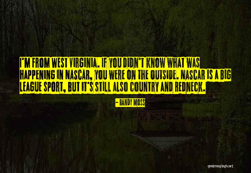 Redneck Nascar Quotes By Randy Moss