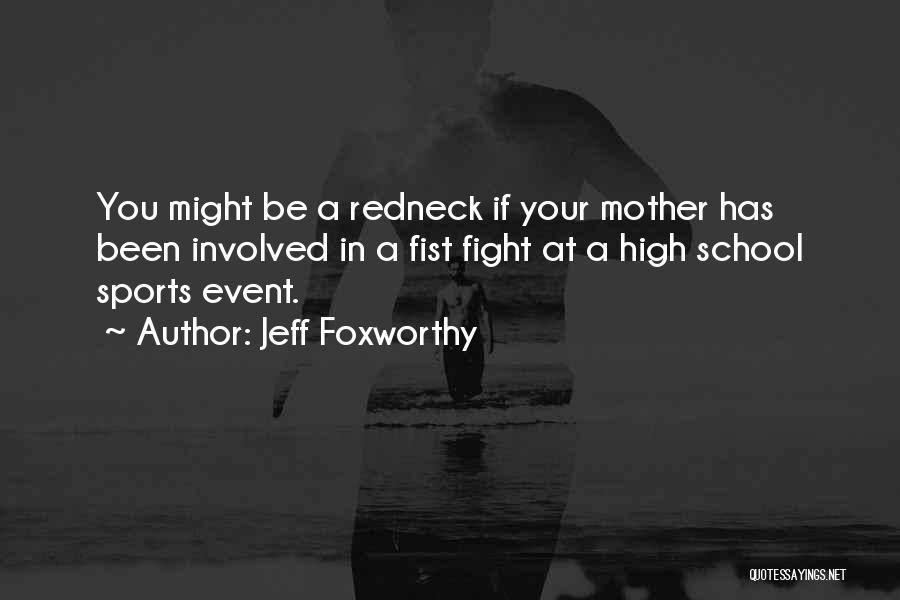 Redneck Quotes By Jeff Foxworthy