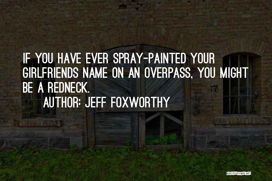 Redneck Quotes By Jeff Foxworthy