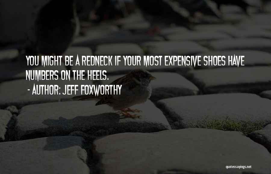 Redneck Quotes By Jeff Foxworthy