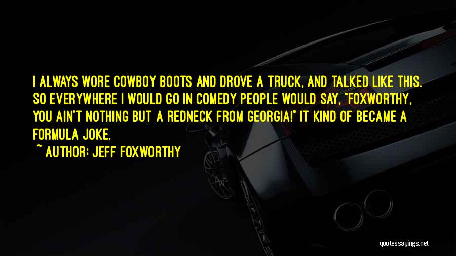 Redneck Quotes By Jeff Foxworthy