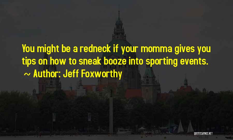 Redneck Quotes By Jeff Foxworthy