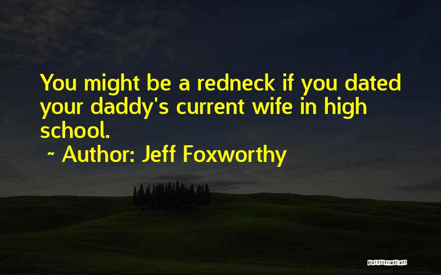 Redneck Quotes By Jeff Foxworthy