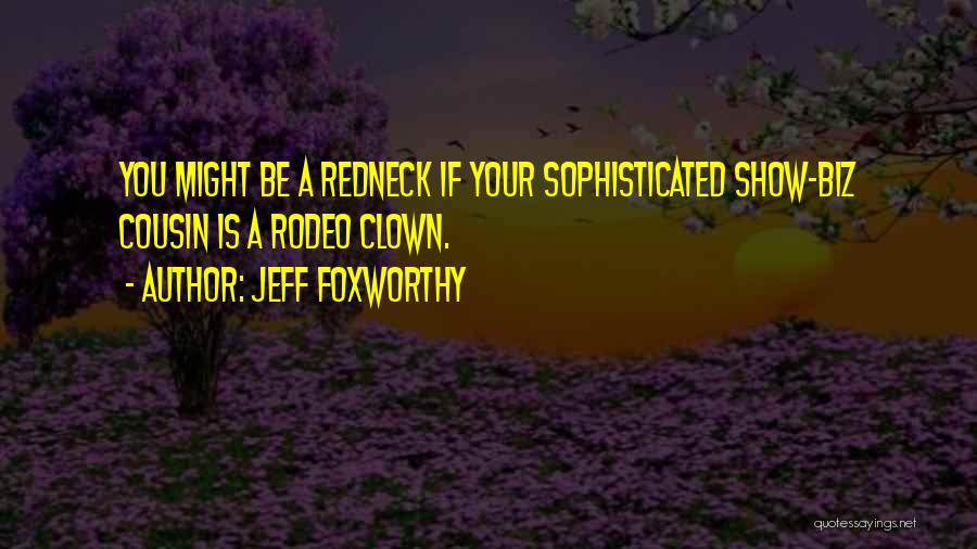 Redneck Quotes By Jeff Foxworthy