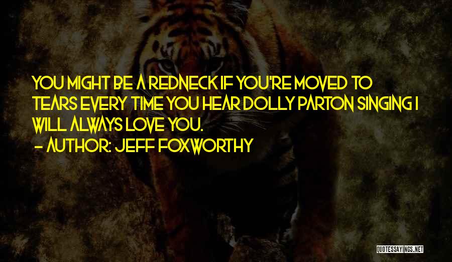 Redneck Quotes By Jeff Foxworthy