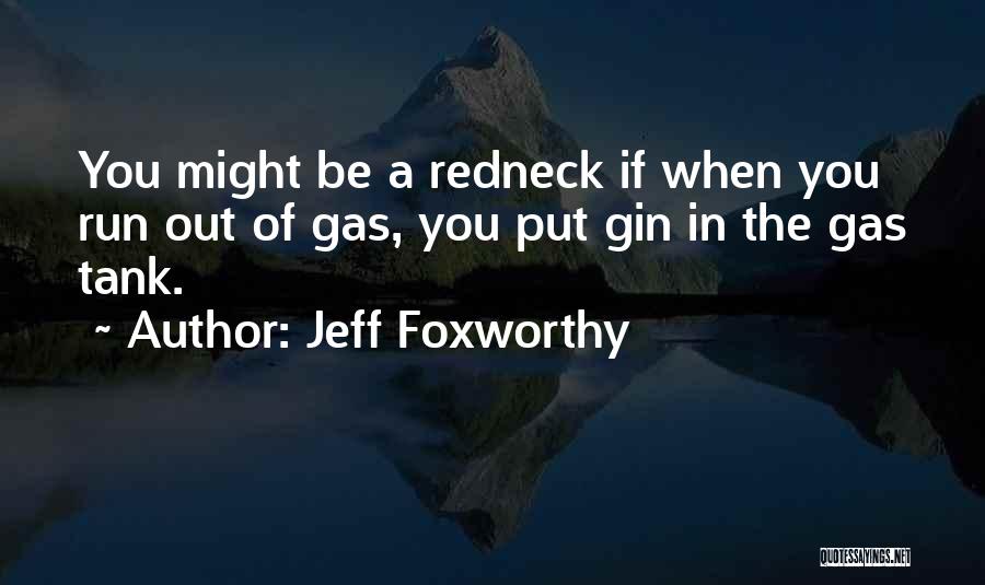 Redneck Quotes By Jeff Foxworthy