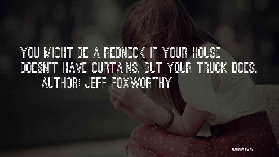 Redneck Quotes By Jeff Foxworthy