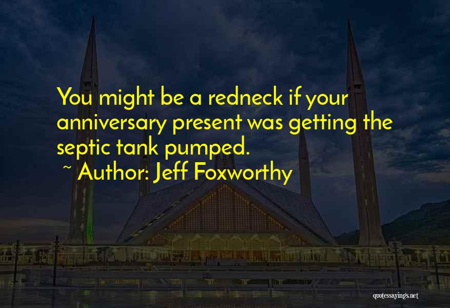 Redneck Quotes By Jeff Foxworthy