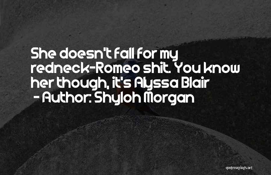 Redneck Romeo Quotes By Shyloh Morgan