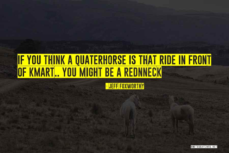 Rednneck Quotes By Jeff Foxworthy Rednneck Quotes By Jeff Foxworthy