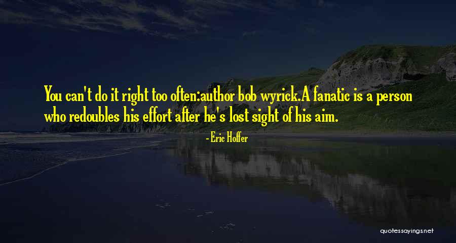 Redoubles Quotes By Eric Hoffer Redoubles Quotes By Eric Hoffer