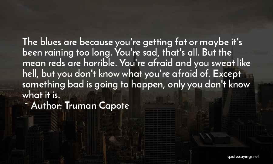 Reds 2 Quotes By Truman Capote