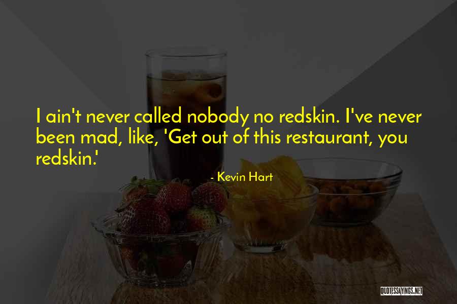 Redskin Quotes By Kevin Hart Redskin Quotes By Kevin Hart