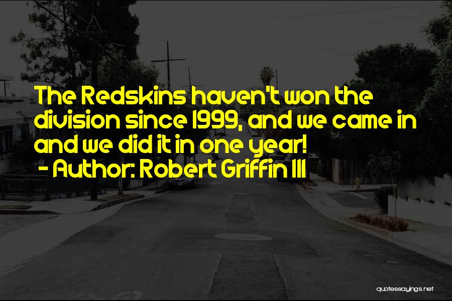 Redskins Football Quotes By Robert Griffin III