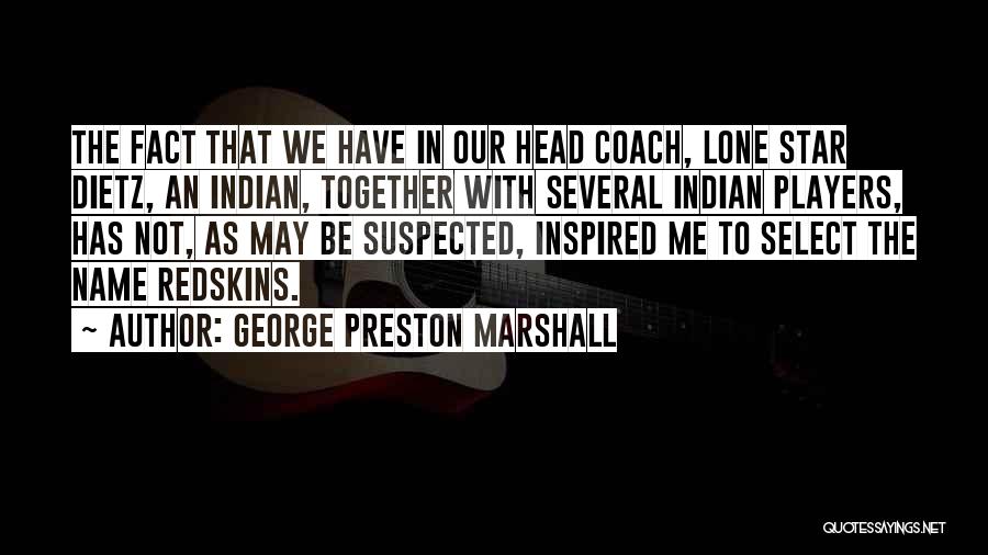 Redskins Name Quotes By George Preston Marshall