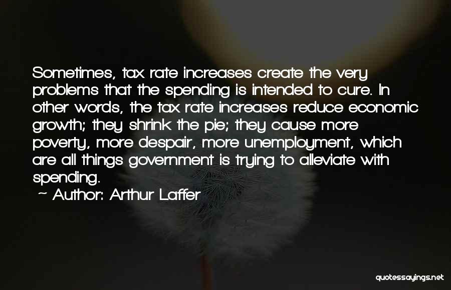 Reduce Poverty Quotes By Arthur Laffer