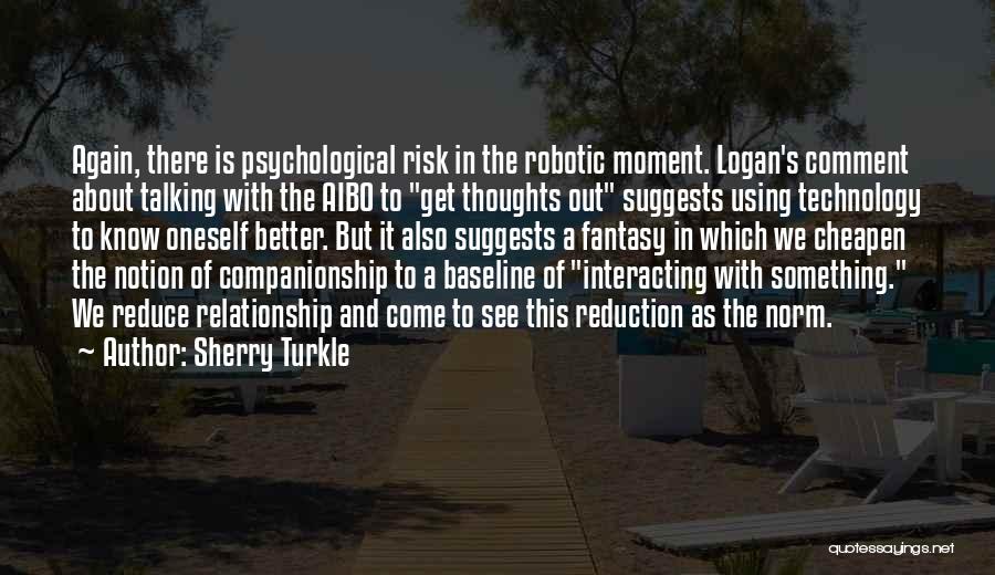 Reduce Risk Quotes By Sherry Turkle