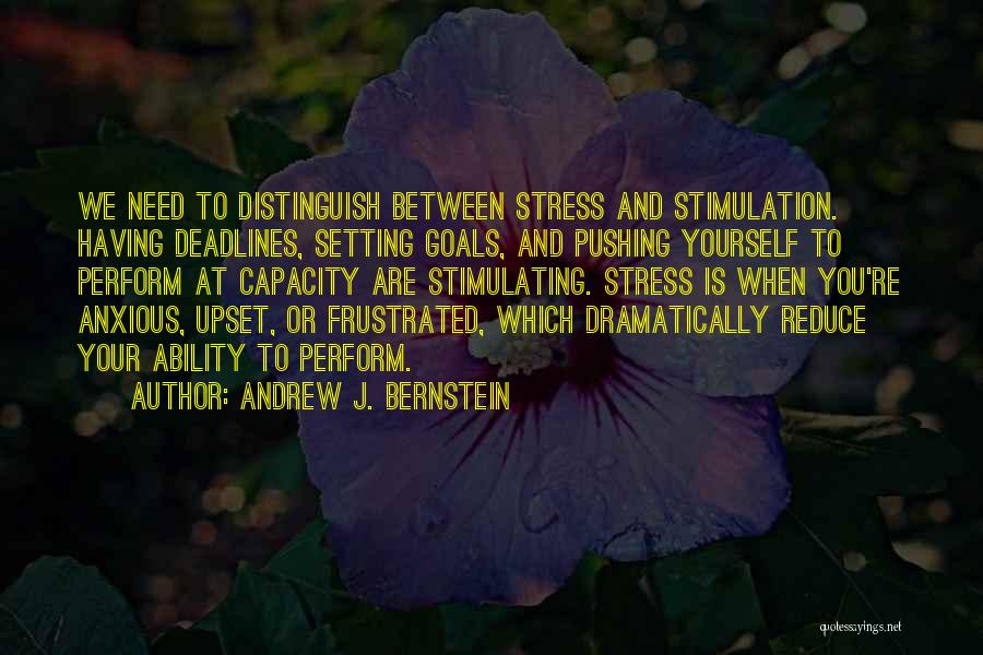 Reduce Stress Quotes By Andrew J. Bernstein