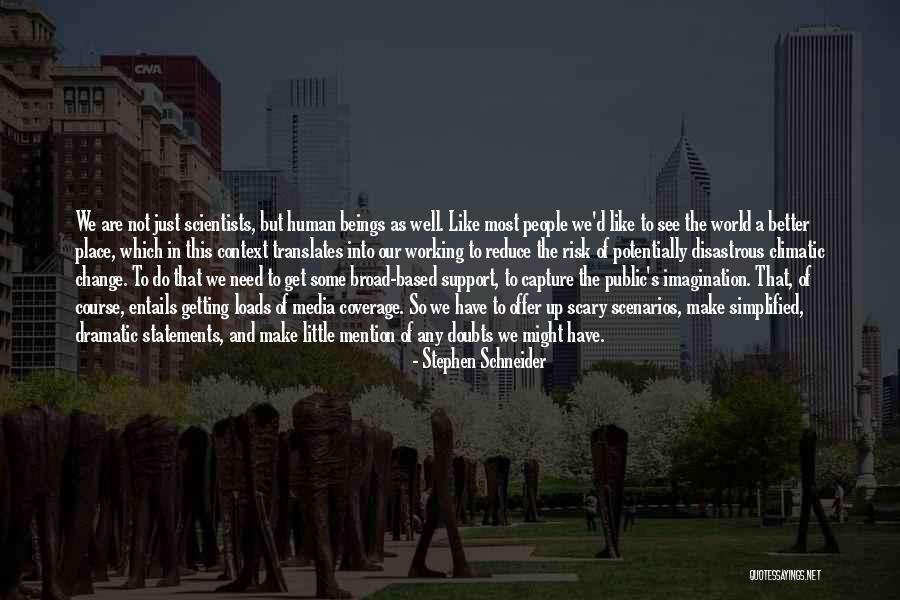 Reduce The Risk Quotes By Stephen Schneider Reduce The Risk Quotes By Stephen Schneider