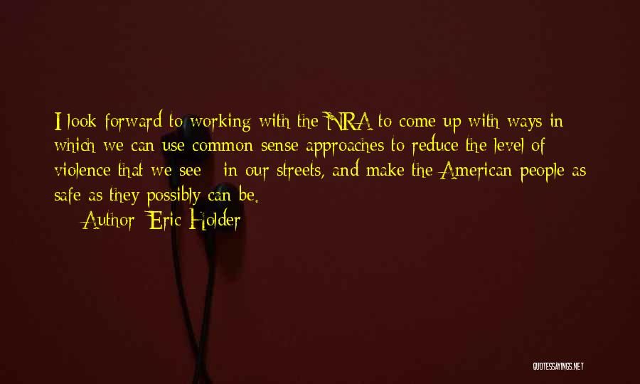 Reduce Violence Quotes By Eric Holder