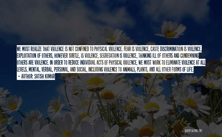 Reduce Violence Quotes By Satish Kumar