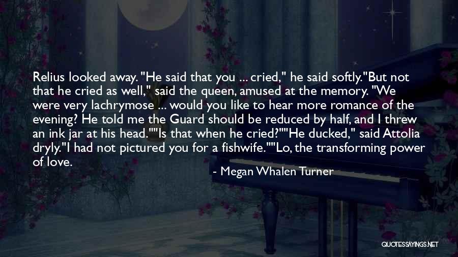 Reduced Love Quotes By Megan Whalen Turner Reduced Love Quotes By Megan Whalen Turner