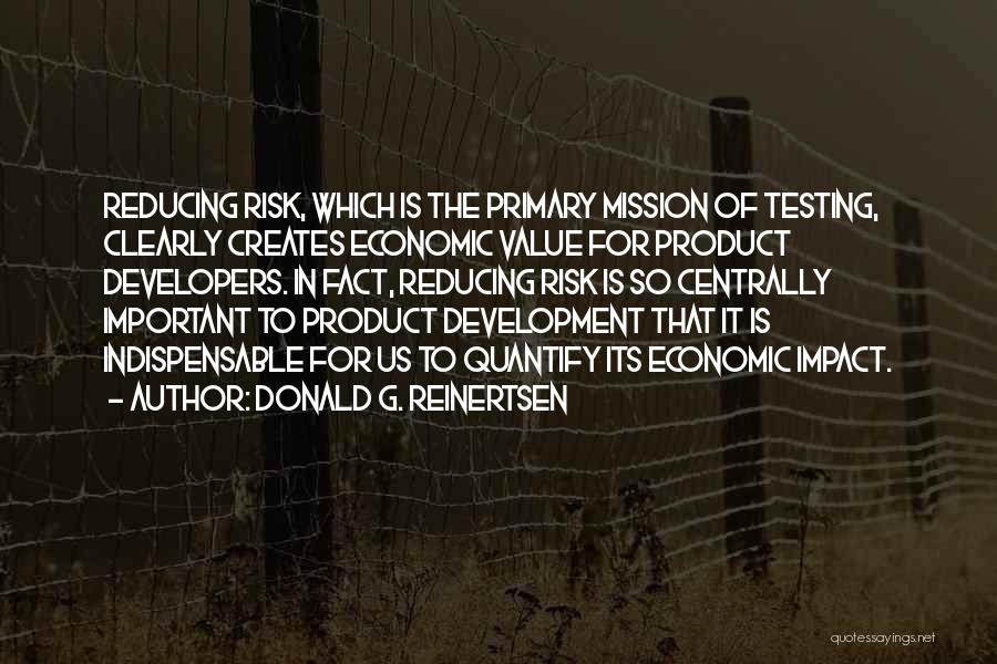 Reducing Risk Quotes By Donald G. Reinertsen