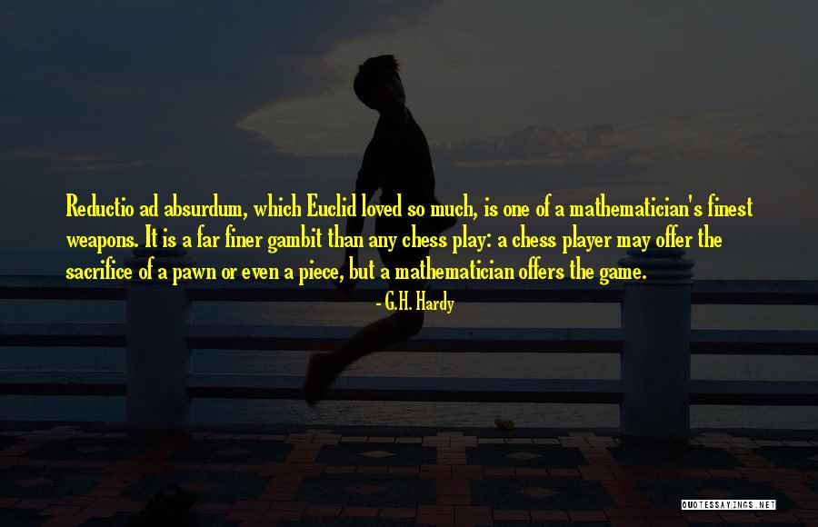Reductio Ad Absurdum Quotes By G.H. Hardy Reductio Ad Absurdum Quotes By G.H. Hardy