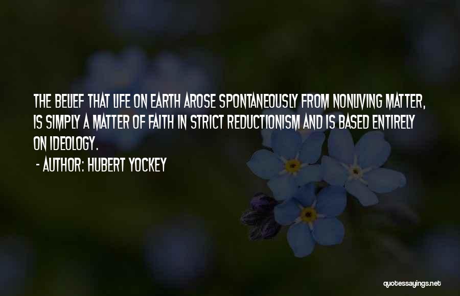 Reductionism Quotes By Hubert Yockey